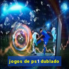 jogos de ps1 dublado