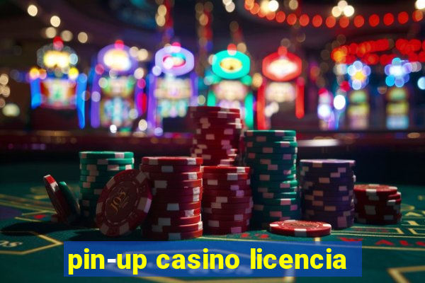 pin-up casino licencia