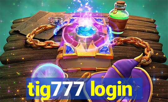 tig777 login