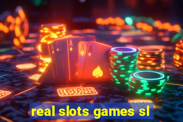 real slots games sl