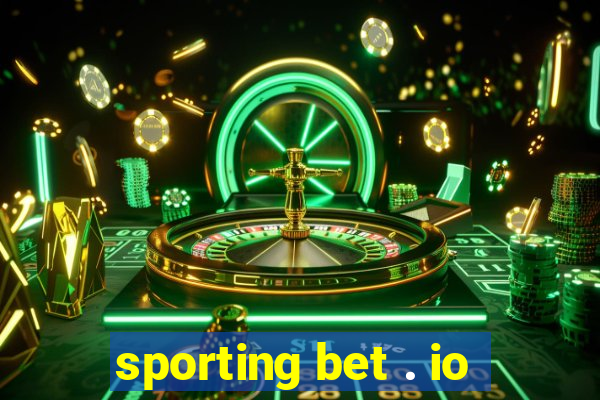 sporting bet . io