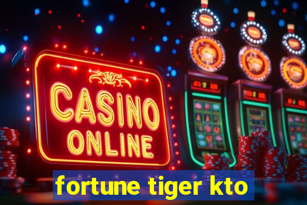 fortune tiger kto