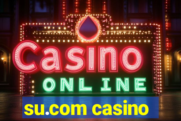 su.com casino