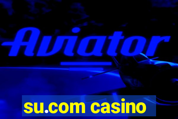 su.com casino