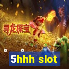 5hhh slot