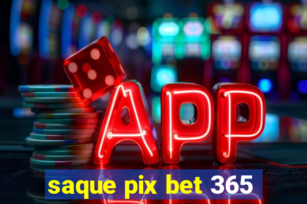 saque pix bet 365