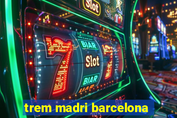 trem madri barcelona