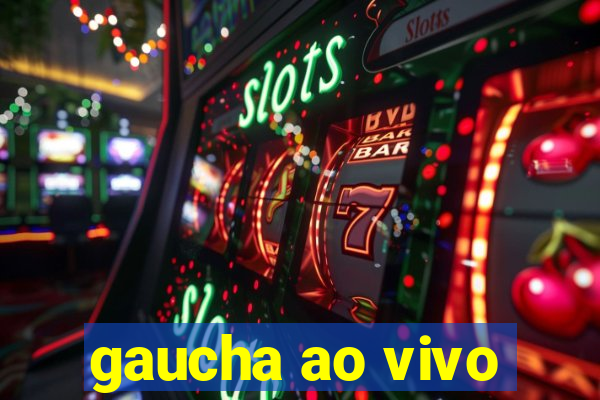 gaucha ao vivo