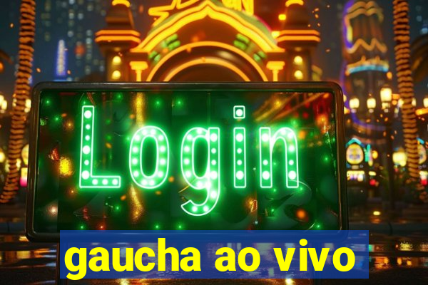 gaucha ao vivo