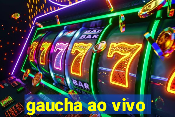 gaucha ao vivo