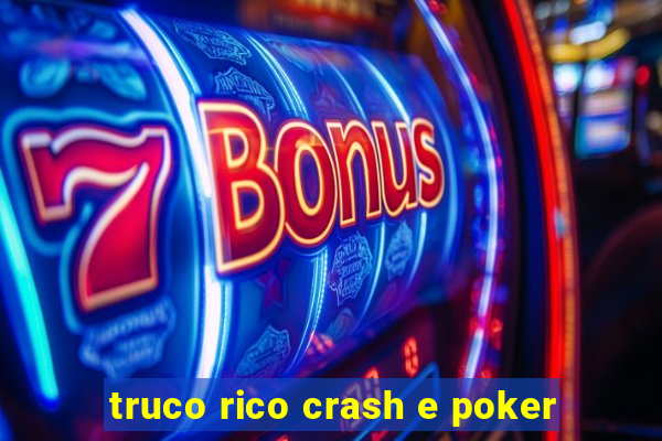 truco rico crash e poker