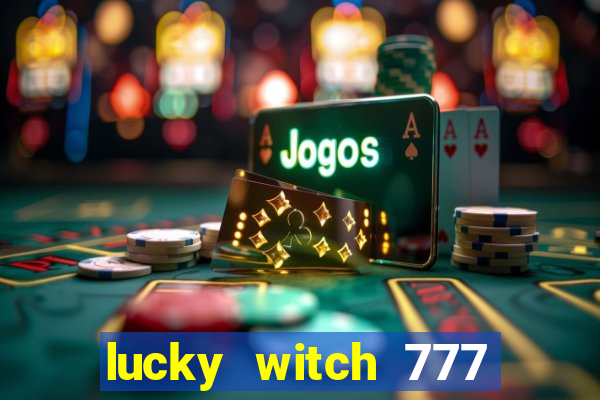 lucky witch 777 slot free play