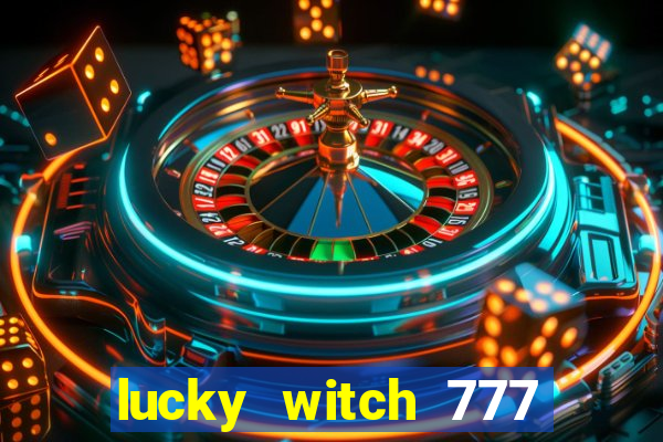 lucky witch 777 slot free play