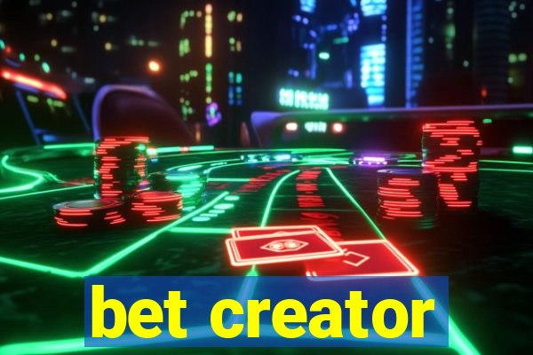 bet creator