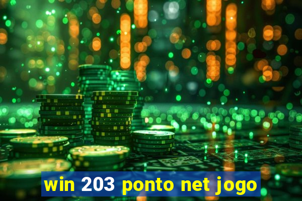 win 203 ponto net jogo