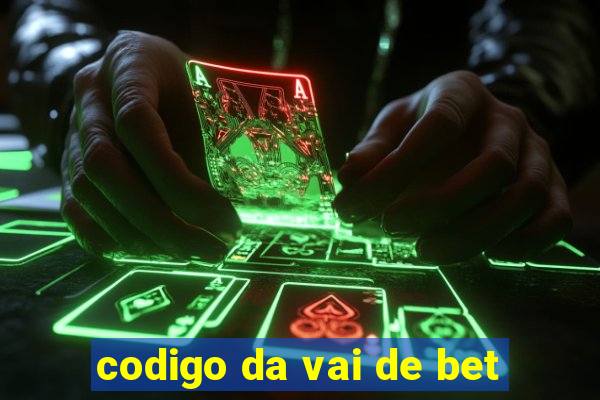 codigo da vai de bet