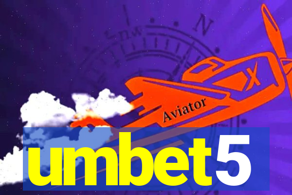 umbet5