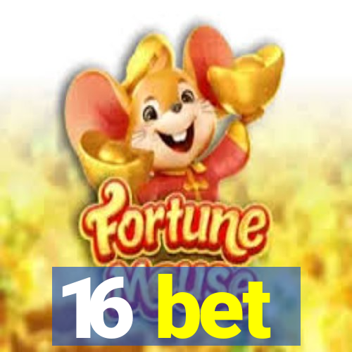 16 bet