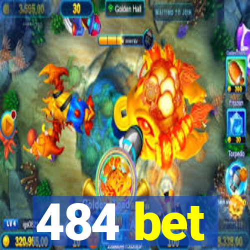 484 bet