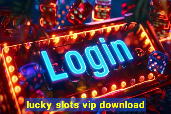 lucky slots vip download