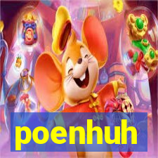 poenhuh