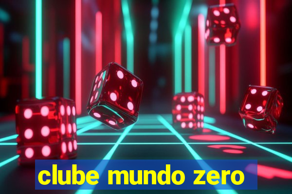 clube mundo zero