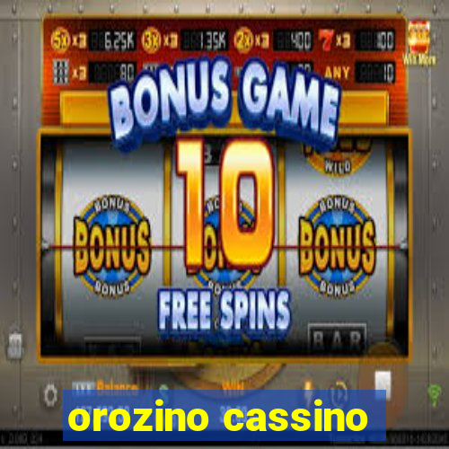 orozino cassino