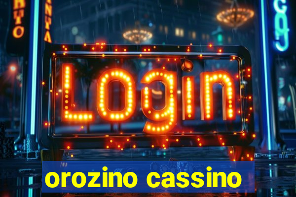 orozino cassino