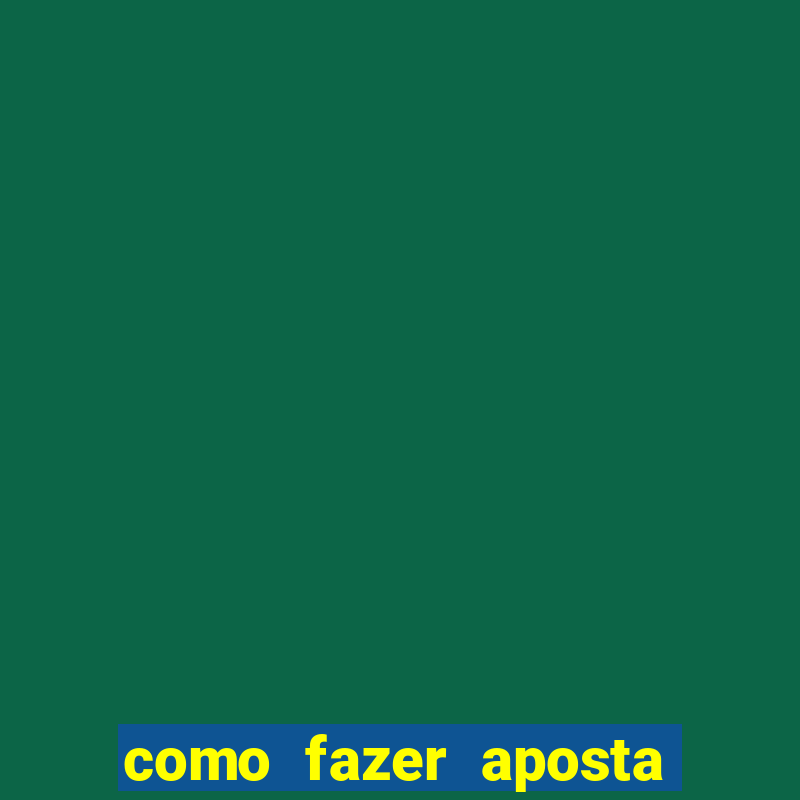 como fazer aposta na bet nacional