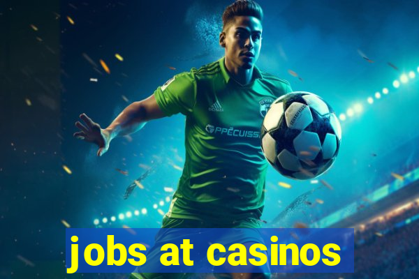 jobs at casinos