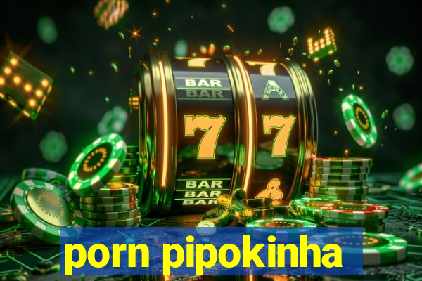 porn pipokinha