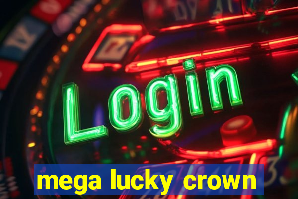 mega lucky crown