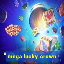 mega lucky crown