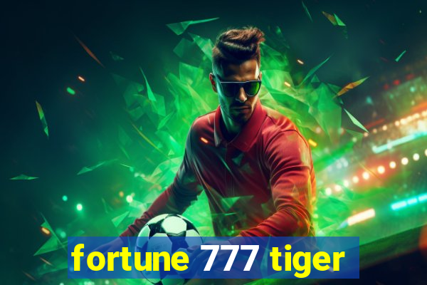 fortune 777 tiger