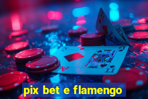 pix bet e flamengo