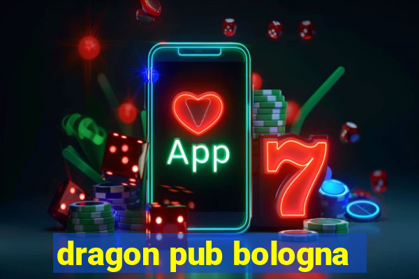 dragon pub bologna