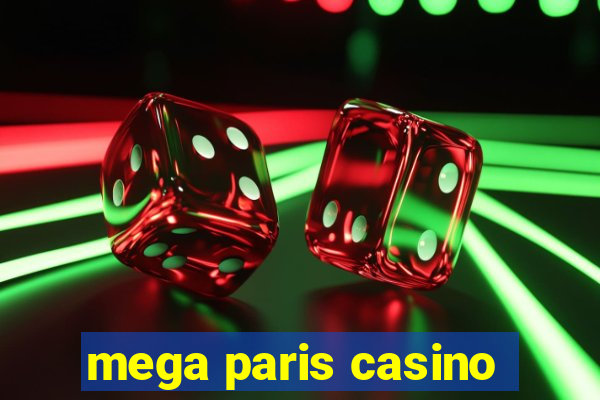 mega paris casino