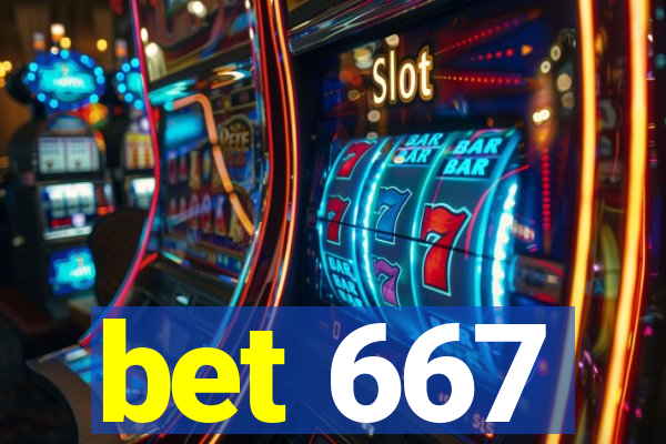 bet 667