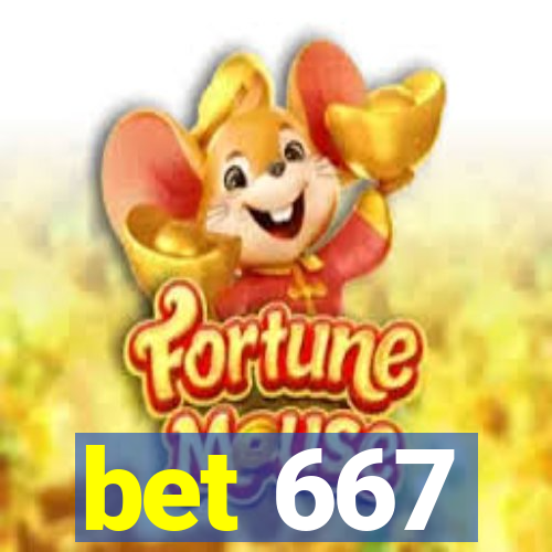 bet 667