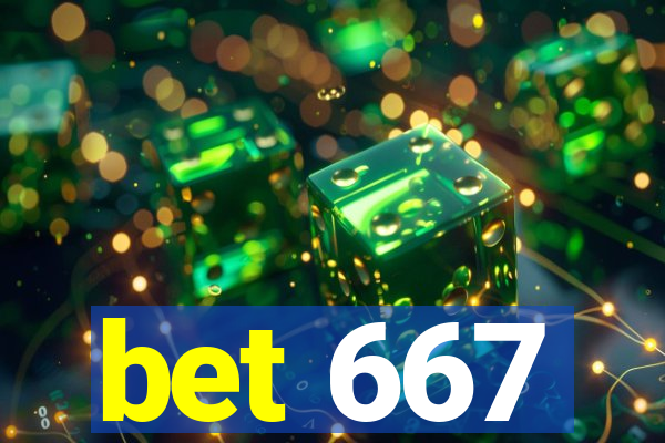 bet 667