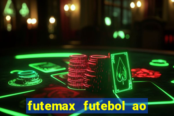 futemax futebol ao vivo online