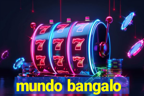 mundo bangalo