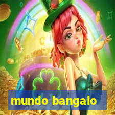 mundo bangalo