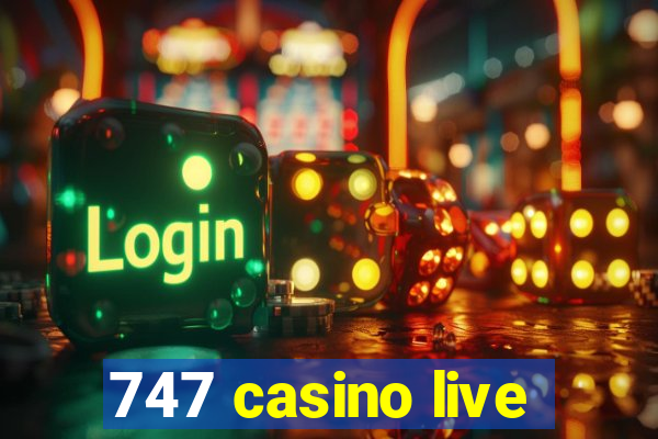 747 casino live