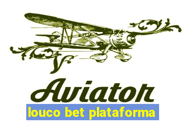 louco bet plataforma