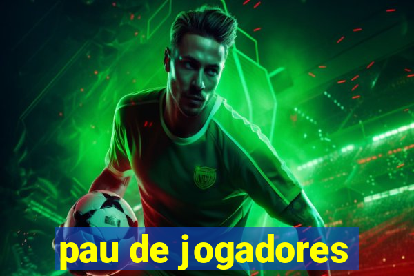 pau de jogadores