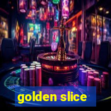 golden slice