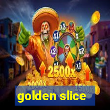 golden slice