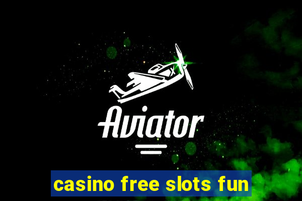 casino free slots fun