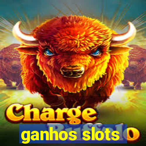 ganhos slots